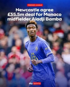 SHOCKING TRANSFER: Newcastle United Are Closing In on the Signing of Aladji Bamba from Monaco for a Fee of £35.5m 💰🔜 | 1784815876575-240x300 SHOCKING TRANSFER: Newcastle United Are Closing In on the Signing of Aladji Bamba from Monaco for a Fee of £35.5m 💰🔜 - Uncategorize