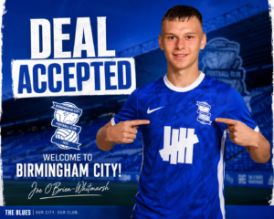 DEAL ACCEPTED: Birmingham City Completes Stunning Shock Deal for Joe O'Brien-Whitmarsh From... See More - Uncategorize 