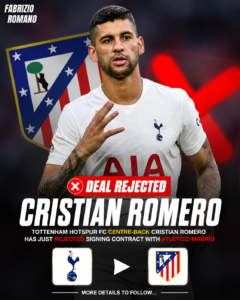 DEAL REJECTED: Tottenham Hotspur FC Centre-back Cristian Romero has just rejected signing contract with.... see more - Uncategorize 