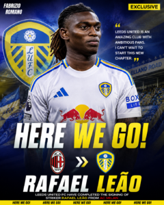 EXCLUSIVE: Leeds United FC has just Completed the Signing Deal of a new Striker Rafael Leão from.... See more - Uncategorize 