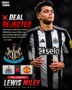 DEAL REJECTED: Newcastle United FC Central midfielder Lewis Miley has just rejected signing contract with.... see more - Uncategorize 